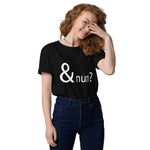 & nun? Unisex-Bio-Baumwoll-T-Shirt